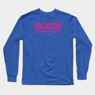 Vacation...wanted Long Sleeve T-Shirt